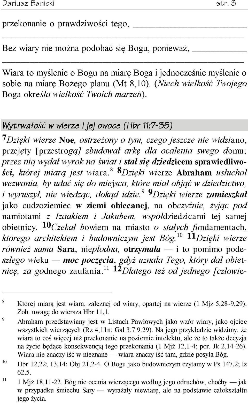 (Niech wielkość Twojego Boga określa wielkość Twoich marzeń).