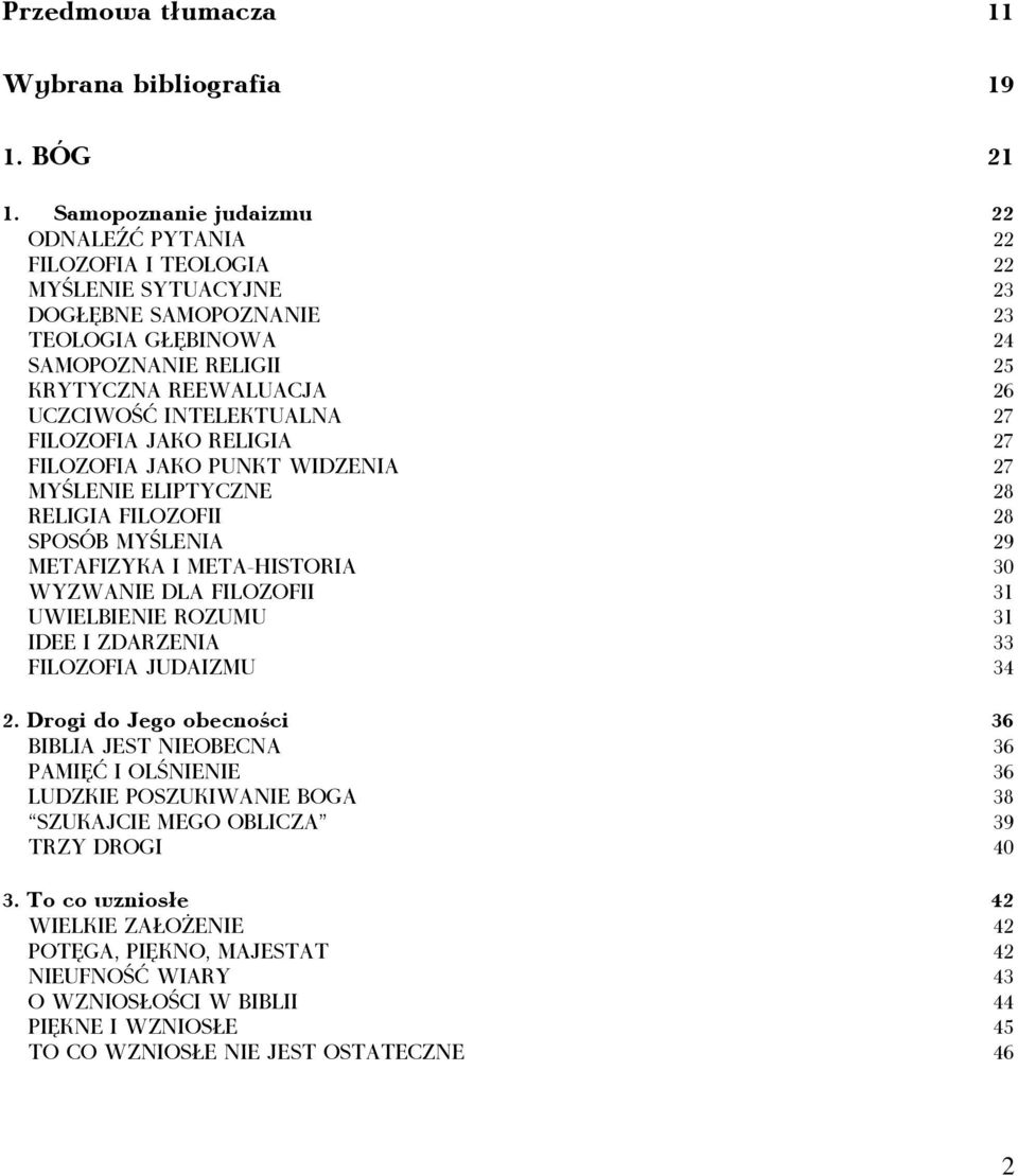 INTELEKTUALNA 27 FILOZOFIA JAKO RELIGIA 27 FILOZOFIA JAKO PUNKT WIDZENIA 27 MYŚLENIE ELIPTYCZNE 28 RELIGIA FILOZOFII 28 SPOSÓB MYŚLENIA 29 METAFIZYKA I META-HISTORIA 30 WYZWANIE DLA FILOZOFII 31