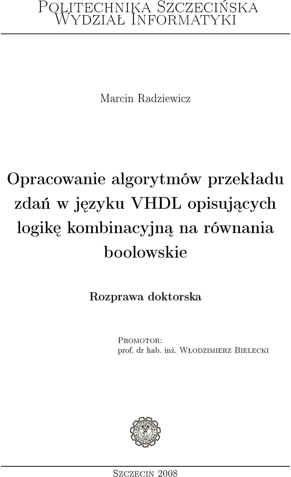 logik kombinacyjn na równania boolowskie Rozprawa doktorska