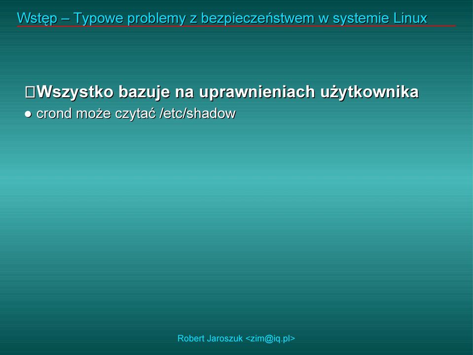 Wszystko bazuje na uprawnieniach