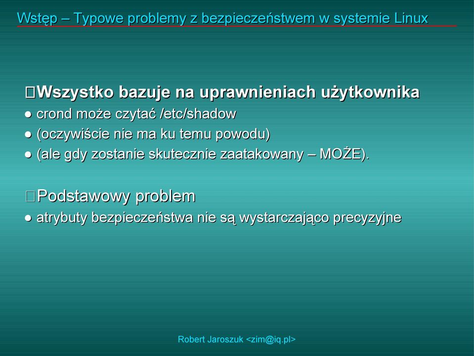 nie ma ku temu powodu) (ale gdy zostanie skutecznie zaatakowany MOŻE).