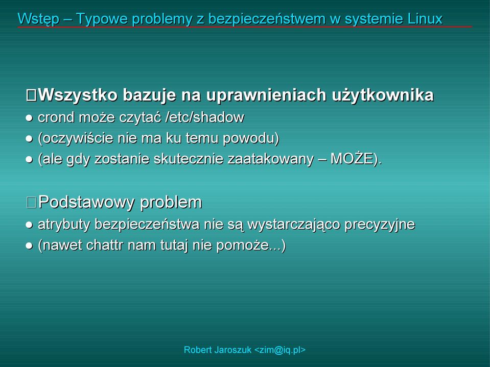 temu powodu) (ale gdy zostanie skutecznie zaatakowany MOŻE).