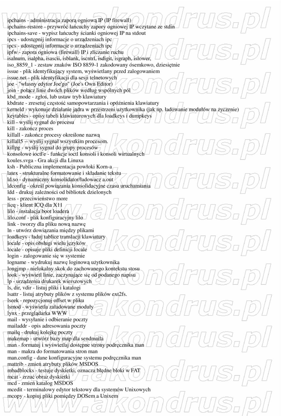 isgraph, islower, iso_8859_1 - zestaw znaków ISO 8859-1 zakodowany ósemkowo, dziesiętnie issue - plik identyfikujący system, wyświetlany przed zalogowaniem issue.