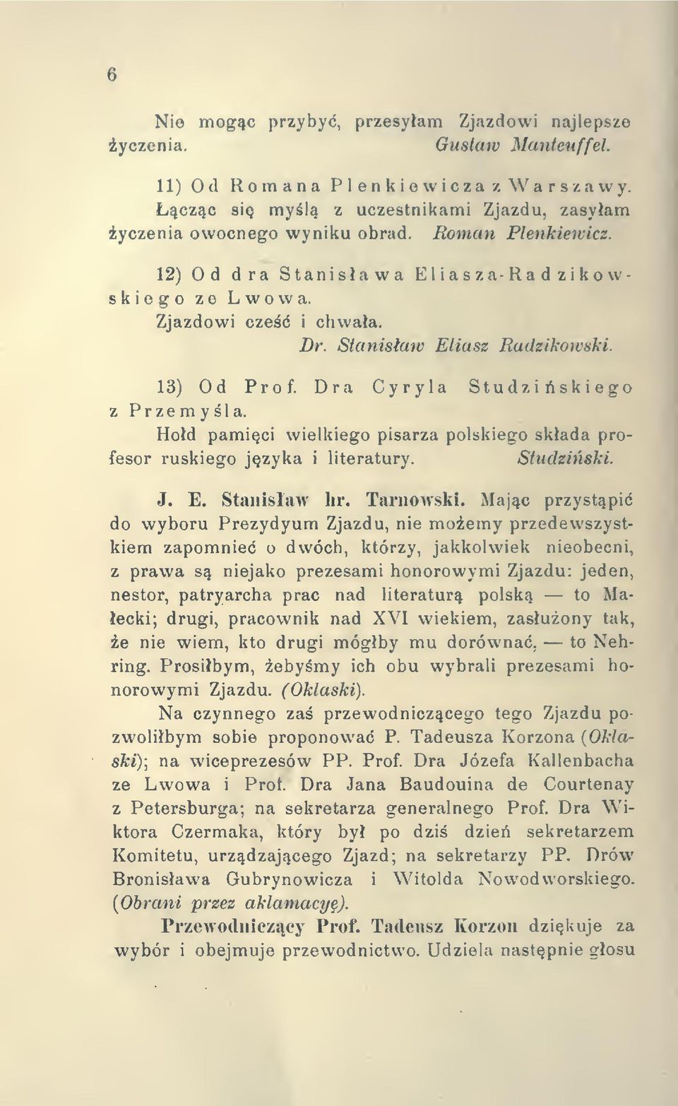 Dra Cyryla Studziskiego Przemyla. Hod pamici wielkiego pisarza polskiego skada profesor ruskiego jzyka i literatury. Studziski. J. E. Stanisaw lir. Tarnowski.