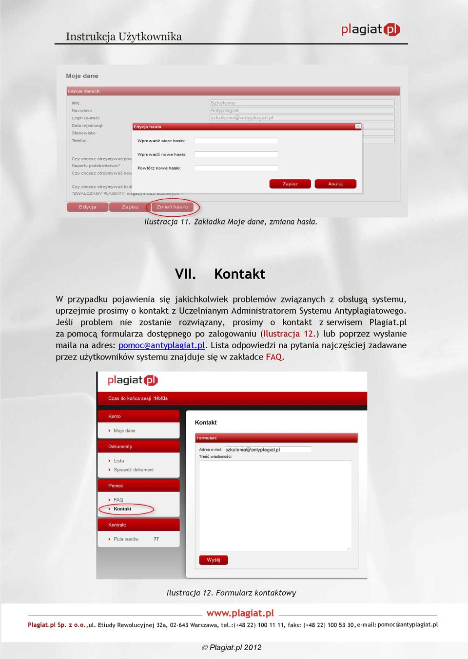 Administratorem Systemu Antyplagiatowego. Jeśli problem nie zostanie rozwiązany, prosimy o kontakt z serwisem Plagiat.