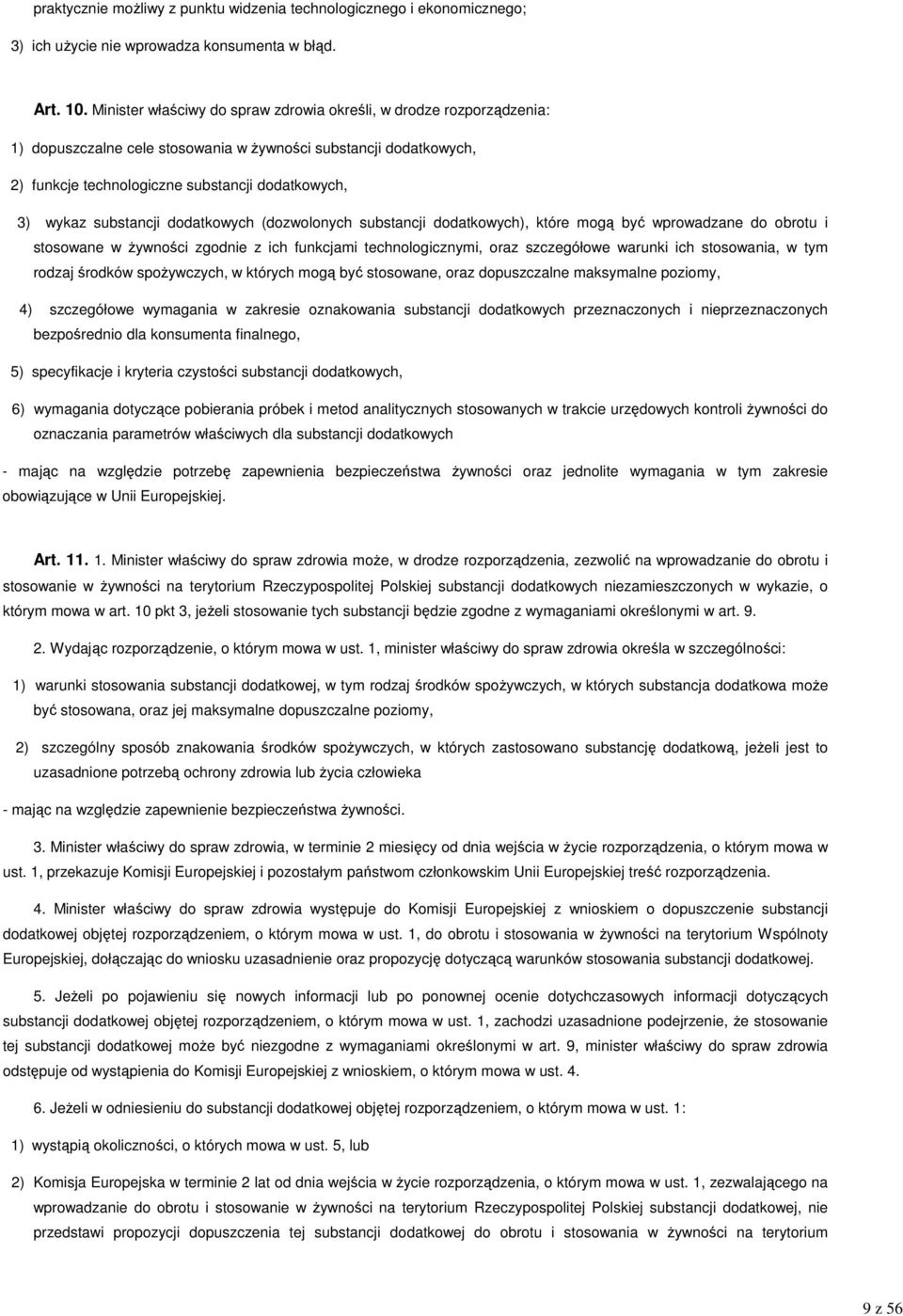 substancji dodatkowych (dozwolonych substancji dodatkowych), które mogą być wprowadzane do obrotu i stosowane w Ŝywności zgodnie z ich funkcjami technologicznymi, oraz szczegółowe warunki ich