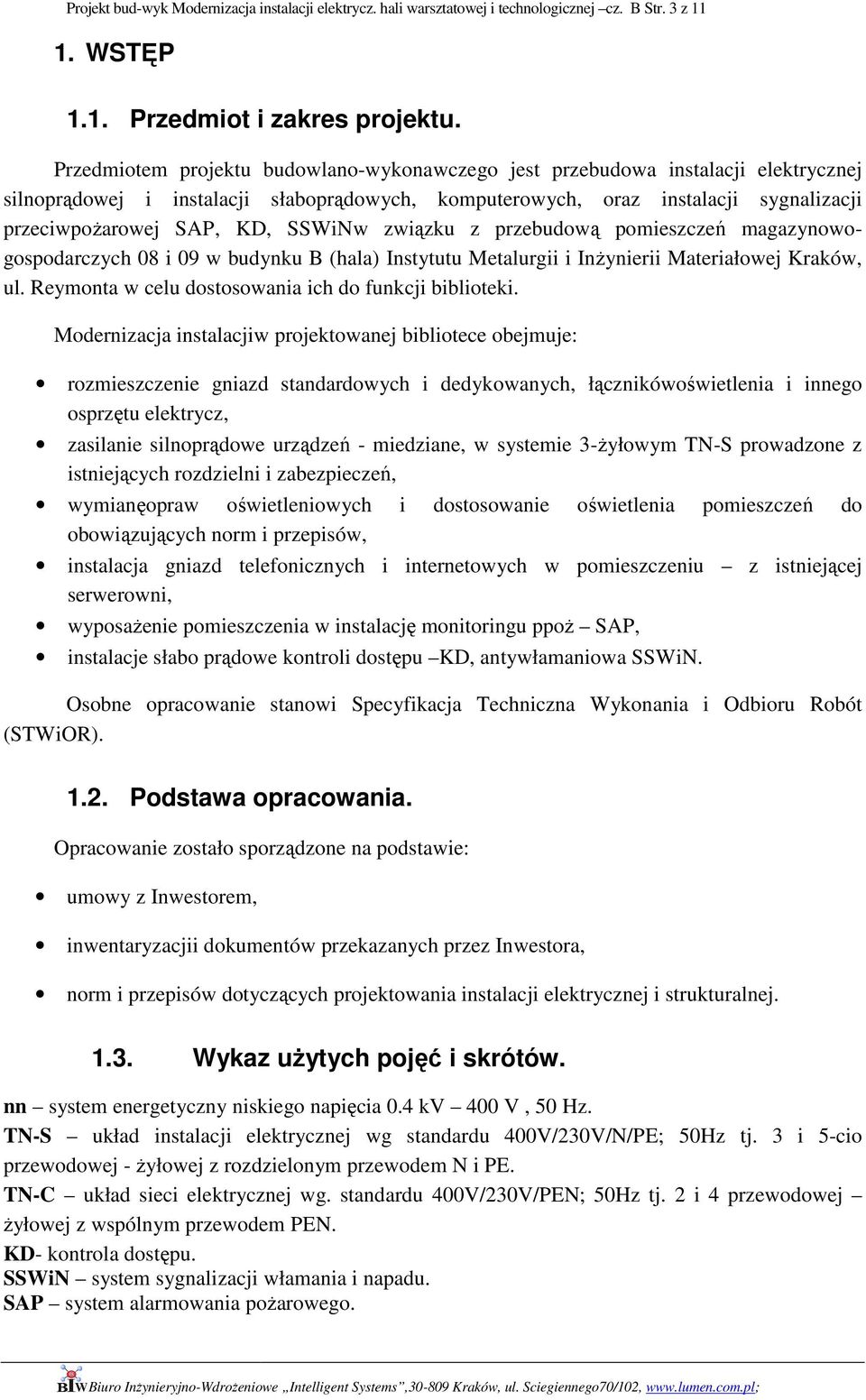 SSWiNw związku z przebudową pomieszczeń magazynowogospodarczych 08 i 09 w budynku B (hala) Instytutu Metalurgii i Inżynierii Materiałowej Kraków, ul.