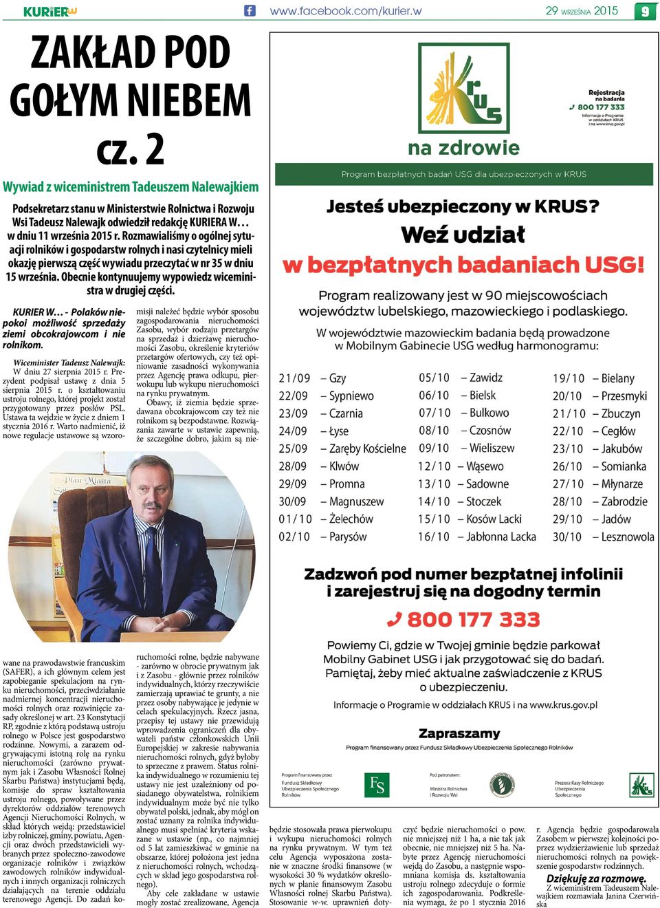 Rozmawialiśmy o ogólnej sytuacji rolników i gospodarstw rolnych i nasi czytelnicy mieli okazję pierwszą część wywiadu przeczytać w nr 35 w dniu 15 września.