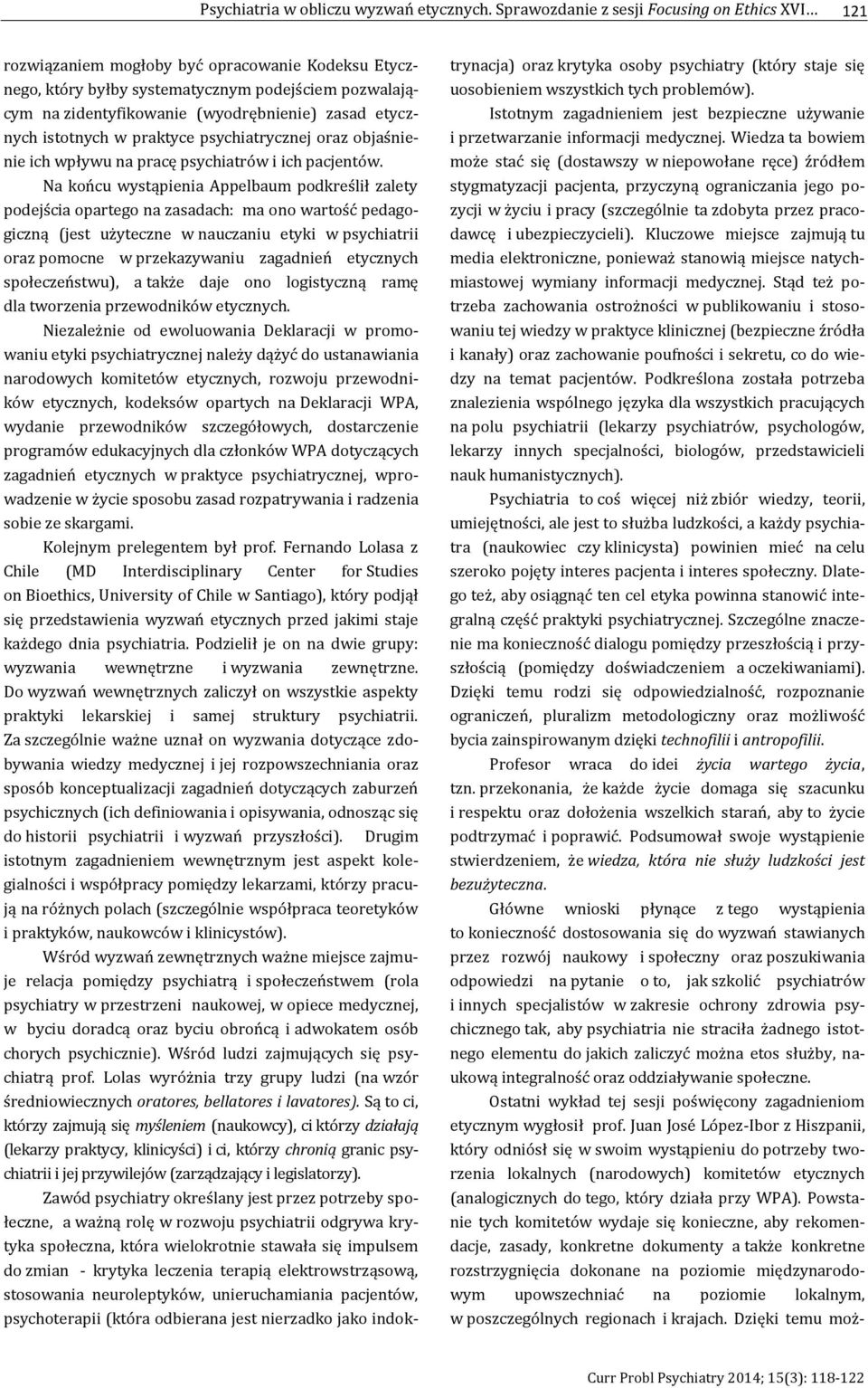 etycznych istotnych w praktyce psychiatrycznej oraz objaśnienie ich wpływu na pracę psychiatrów i ich pacjentów.