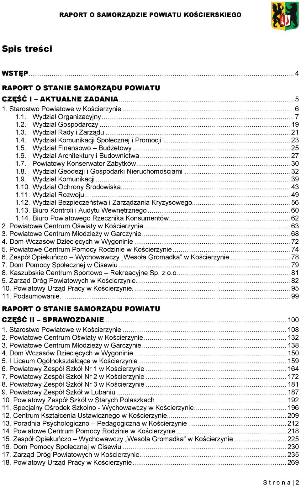 .. 30 1.8. Wydział Geodezji i Gospodarki Nieruchomościami... 32 1.9. Wydział Komunikacji... 39 1.10. Wydział Ochrony Środowiska... 43 1.11. Wydział Rozwoju... 49 1.12.