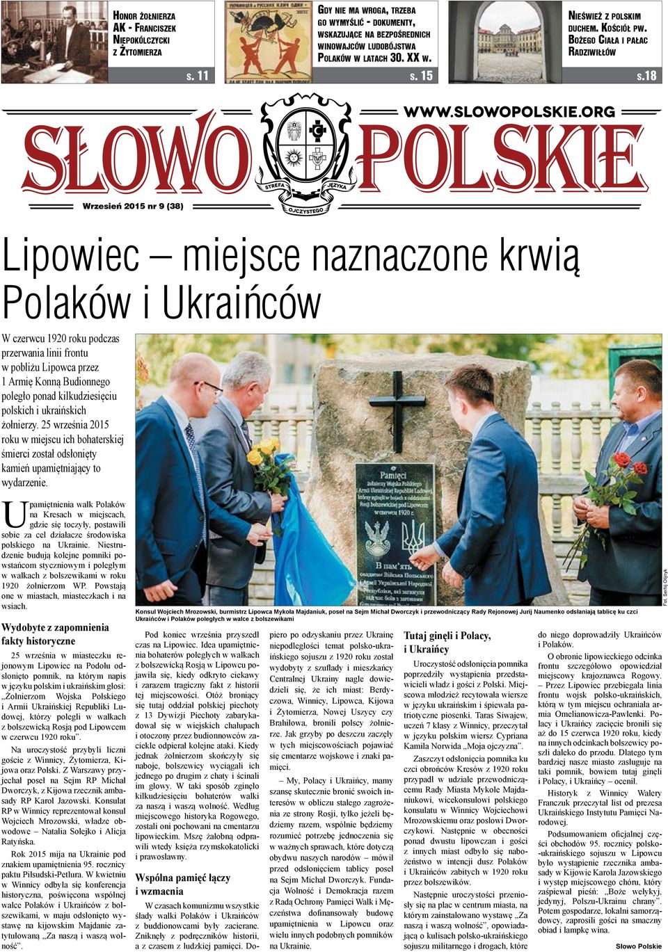 18 Wrzesień 2015 nr 9 (38) Lipowiec miejsce naznaczone krwią Polaków i Ukraińców W czerwcu 1920 roku podczas przerwania linii frontu w pobliżu Lipowca przez 1 Armię Konną Budionnego poległo ponad