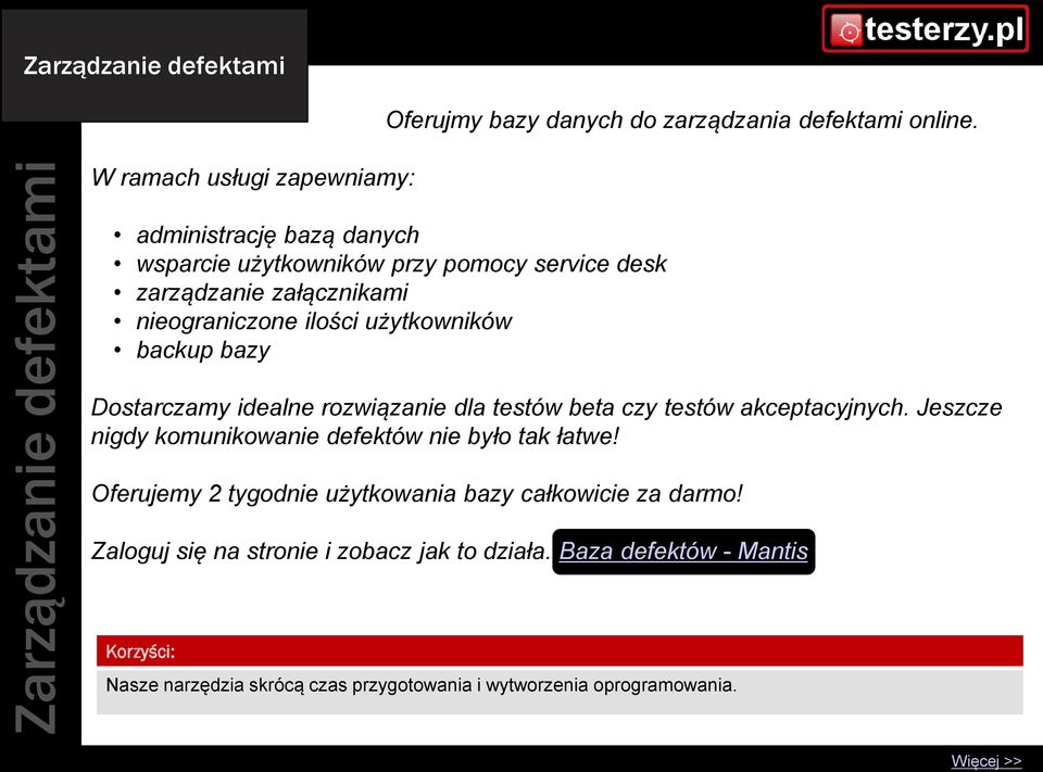 Dostarczamy idealne rozwiązanie dla testów beta czy testów akceptacyjnych. Jeszcze nigdy komunikowanie defektów nie było tak łatwe!