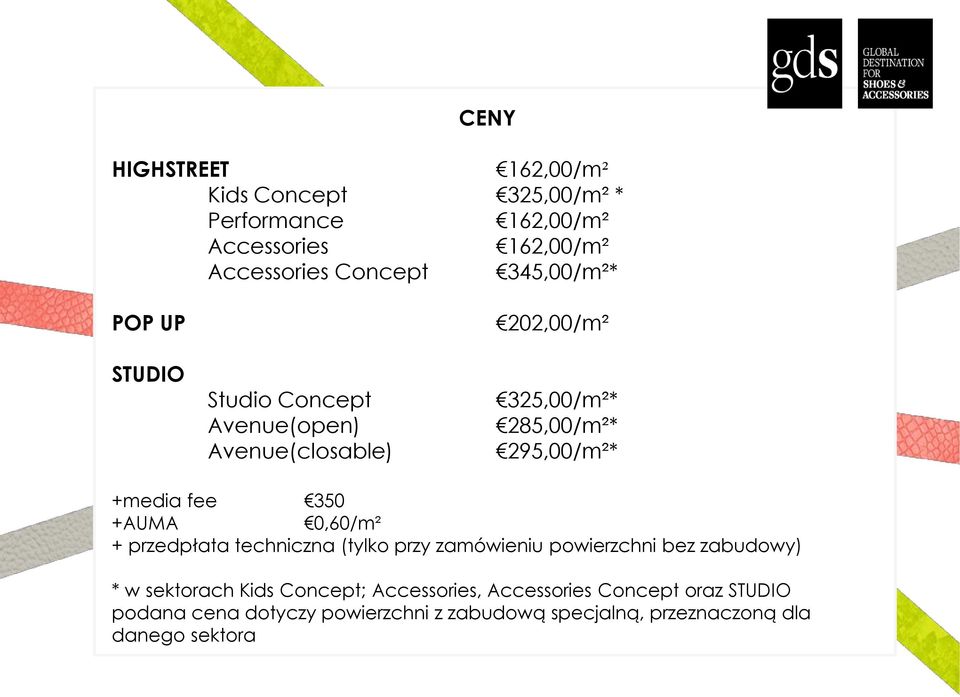 fee 350 +AUMA 0,60/m² + przedpłata techniczna (tylko przy zamówieniu powierzchni bez zabudowy) * w sektorach Kids