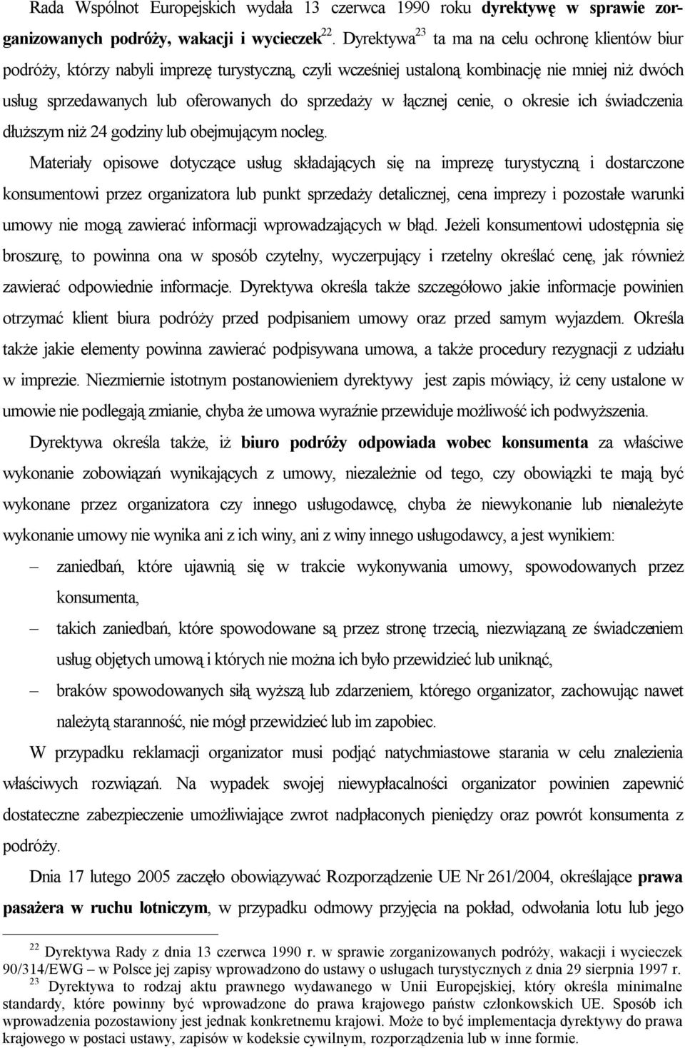 łącznej cenie, o okresie ich świadczenia dłuższym niż 24 godziny lub obejmującym nocleg.