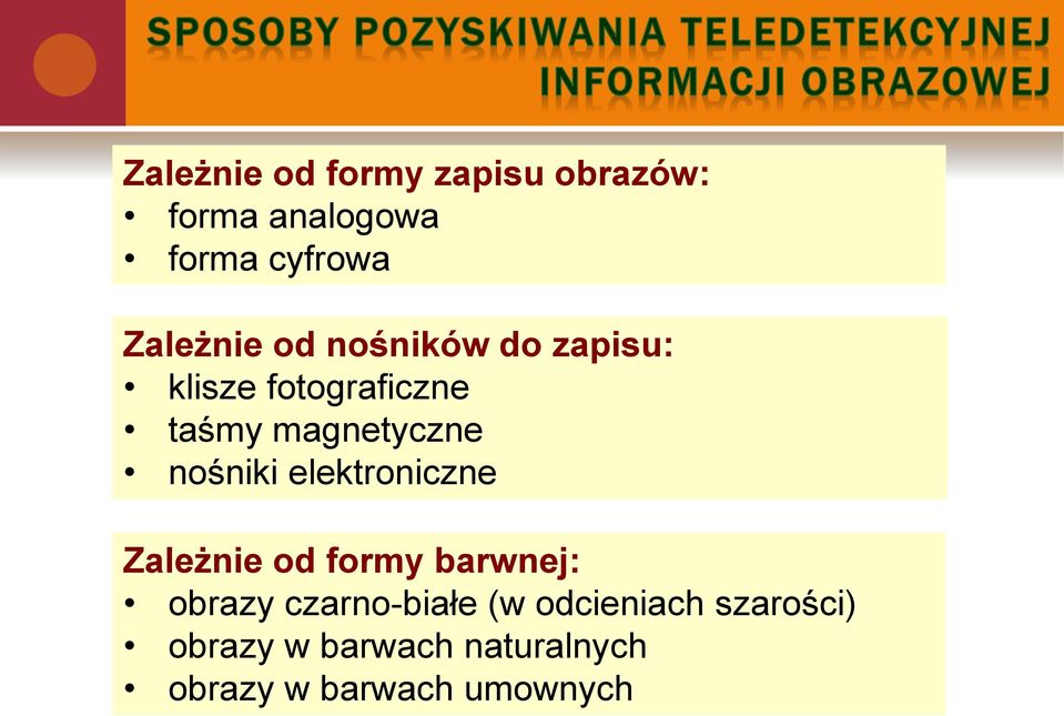 nośniki elektroniczne Zależnie od formy barwnej: obrazy czarno-białe