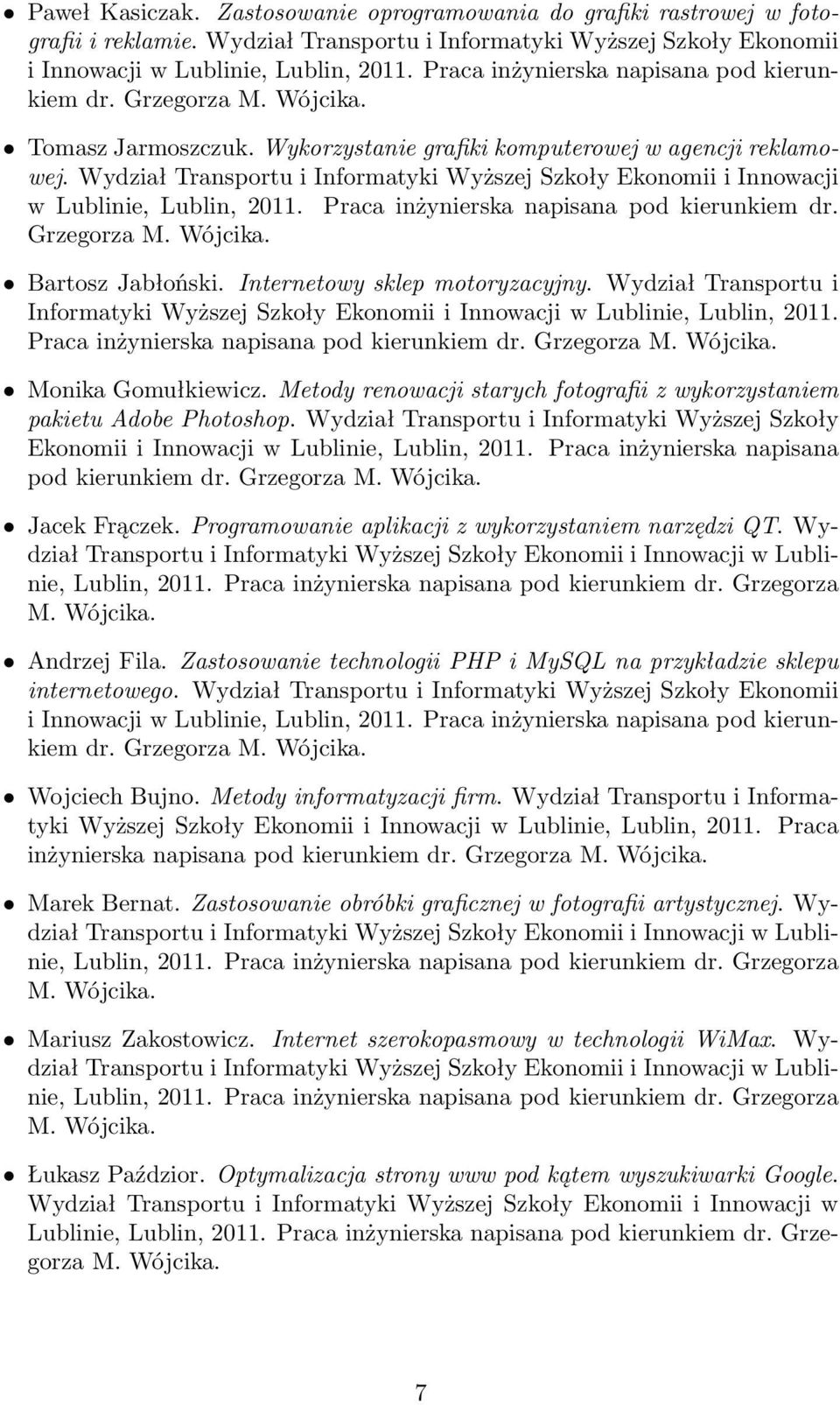 Praca inżynierska napisana pod kierunkiem dr. Grzegorza Bartosz Jabłoński. Internetowy sklep motoryzacyjny.