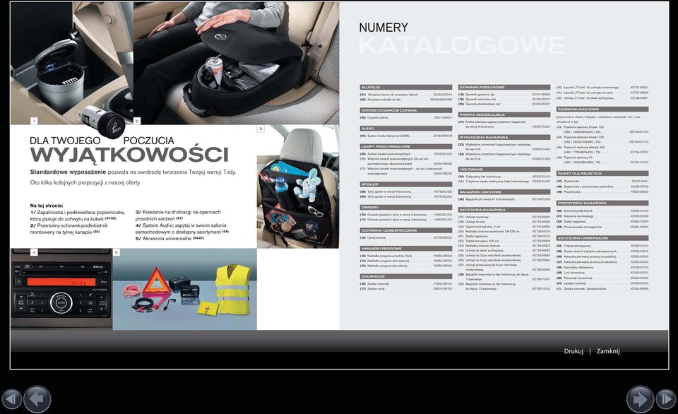 Kieszenie na drobiazgi na oparciach przednich siedzeń (51) / System Audio; zapytaj w swoim salonie samochodowym o dostępny asortyment (0) 5/ Akcesoria uniwersalne (5-61) ALUFELGI (01) 15-calowe