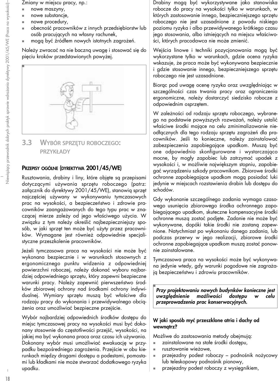 Należy zwracać na nie baczną uwagę i stosować się do pięciu kroków przedstawionych powyżej. 3.