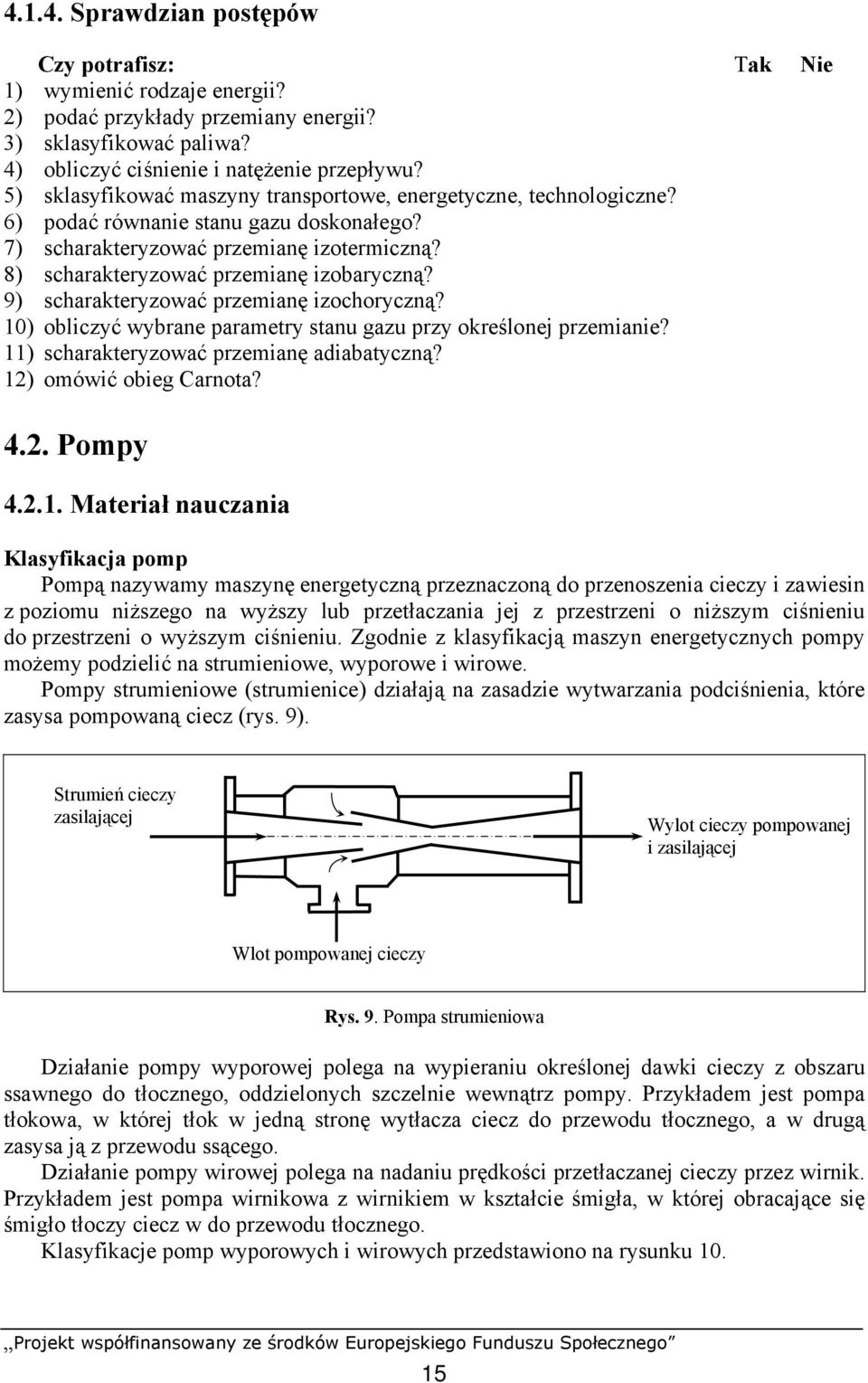 9) scharakteryzować przemianę izochoryczną? 10