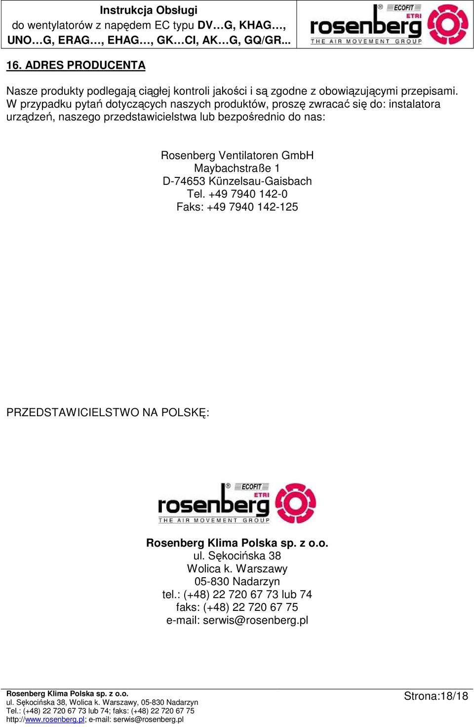 do nas: Rosenberg Ventilatoren GmbH Maybachstraße 1 D-74653 Künzelsau-Gaisbach Tel.