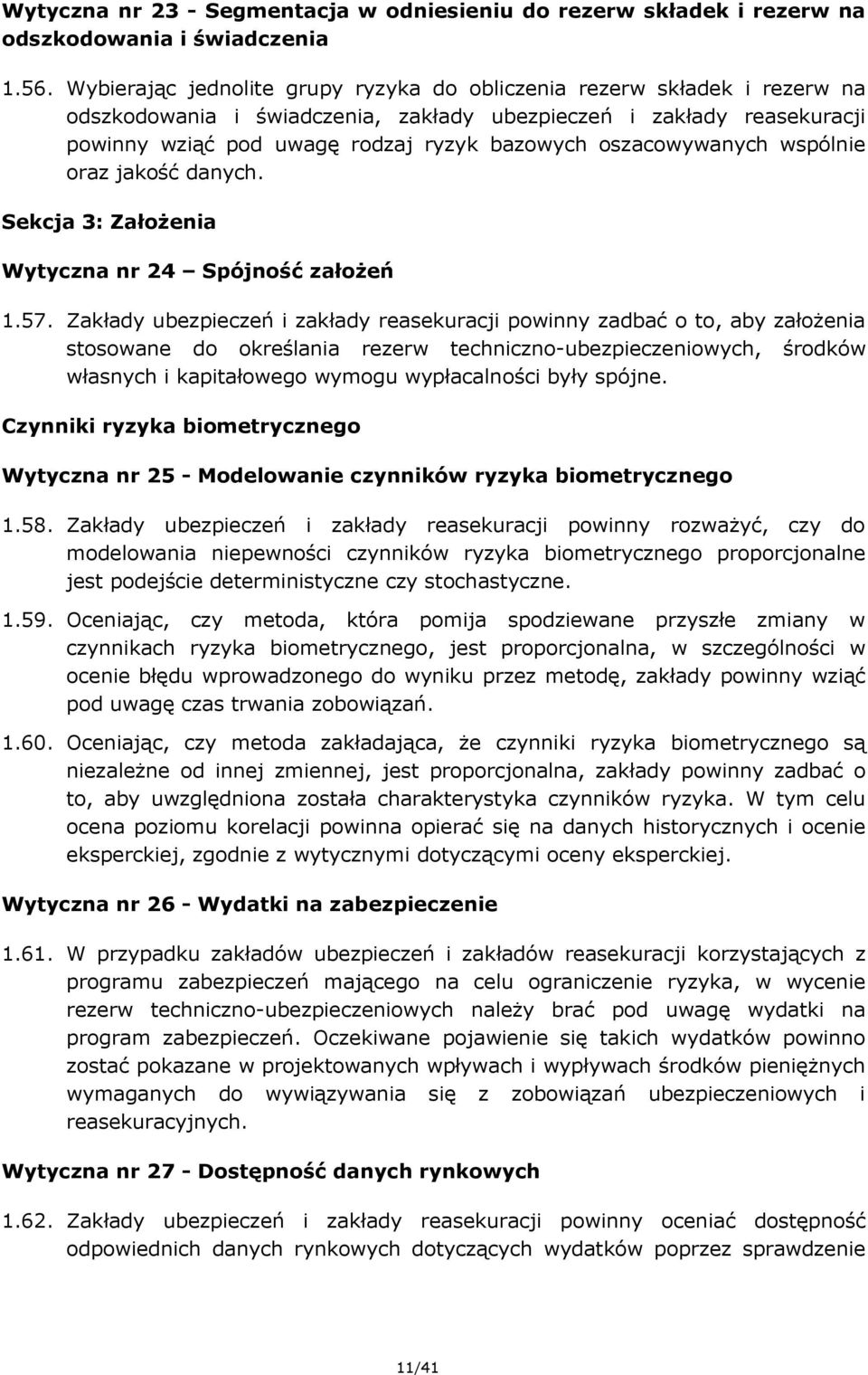 oszacowywanych wspólnie oraz jakość danych. Sekcja 3: Założenia Wytyczna nr 24 Spójność założeń 1.57.