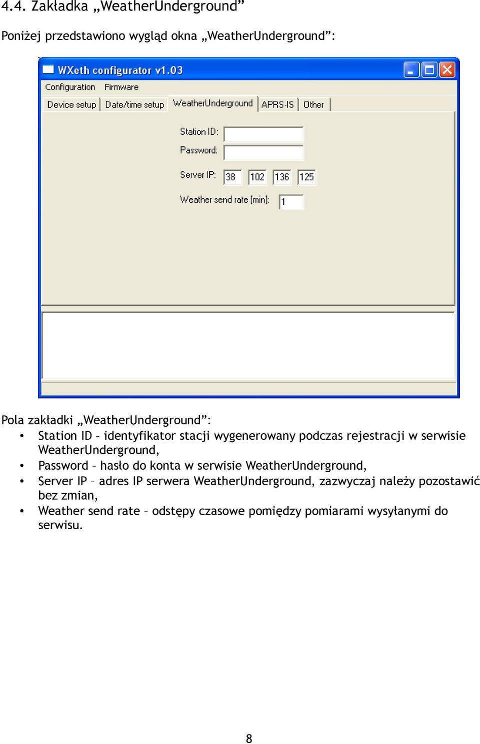 WeatherUnderground, Password hasło do konta w serwisie WeatherUnderground, Server IP adres IP serwera