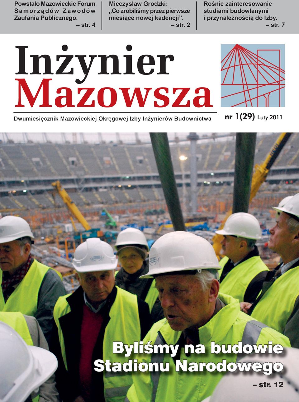 2 Nr 1 (29) Luty 2011 Rośnie zainteresowanie studiami budowlanymi i przynależnością do Izby. str.