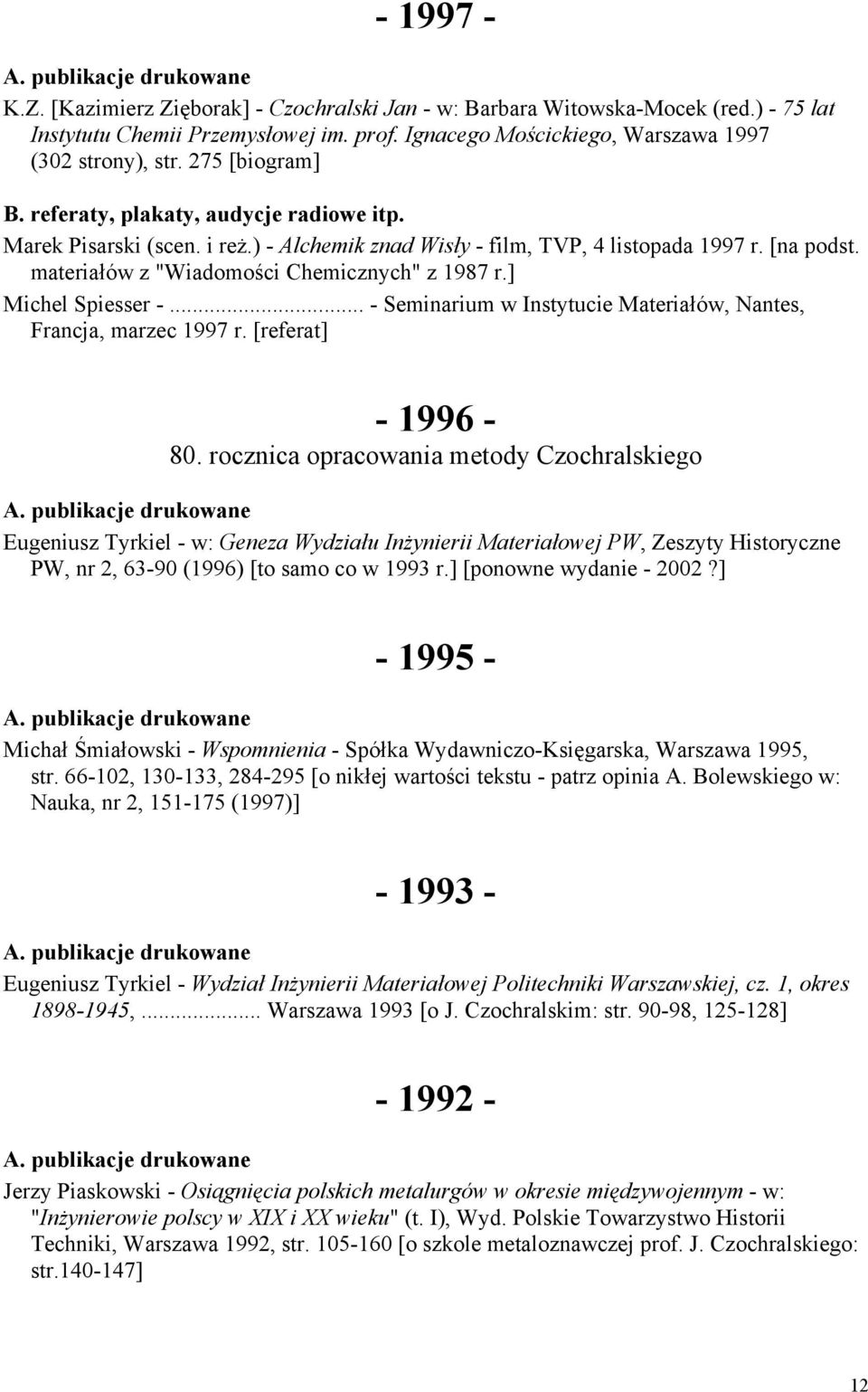 .. - Seminarium w Instytucie Materiałów, Nantes, Francja, marzec 1997 r. [referat] - 1996-80.