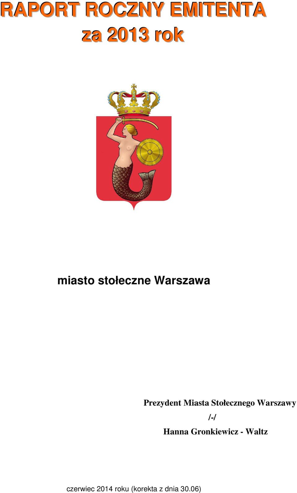 Stołecznego Warszawy /-/ Hanna Gronkiewicz