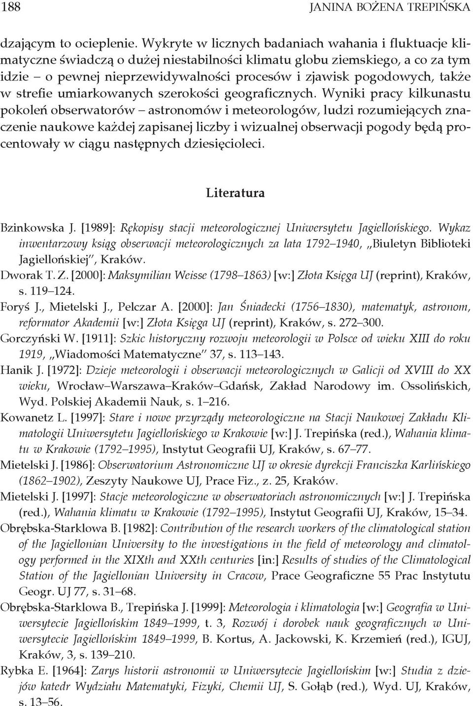 także w strefie umiarkowanych szerokości geograficznych.