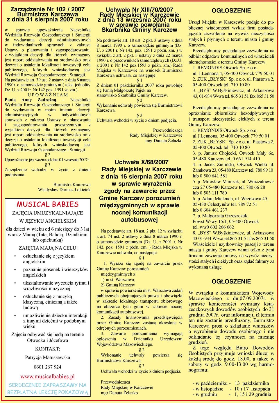 inwestycji celu publicznego, których wnioskodawcą jest Wydział Rozwoju Gospodarczego i Strategii. Na podstawie art. 39 ust. 2 ustawy z dnia 8 marca 1990r. o samorządzie gminnym ( tekst jednolity Dz.