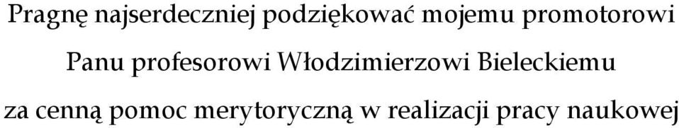 Włodzimierzowi Bieleckiemu za cenną