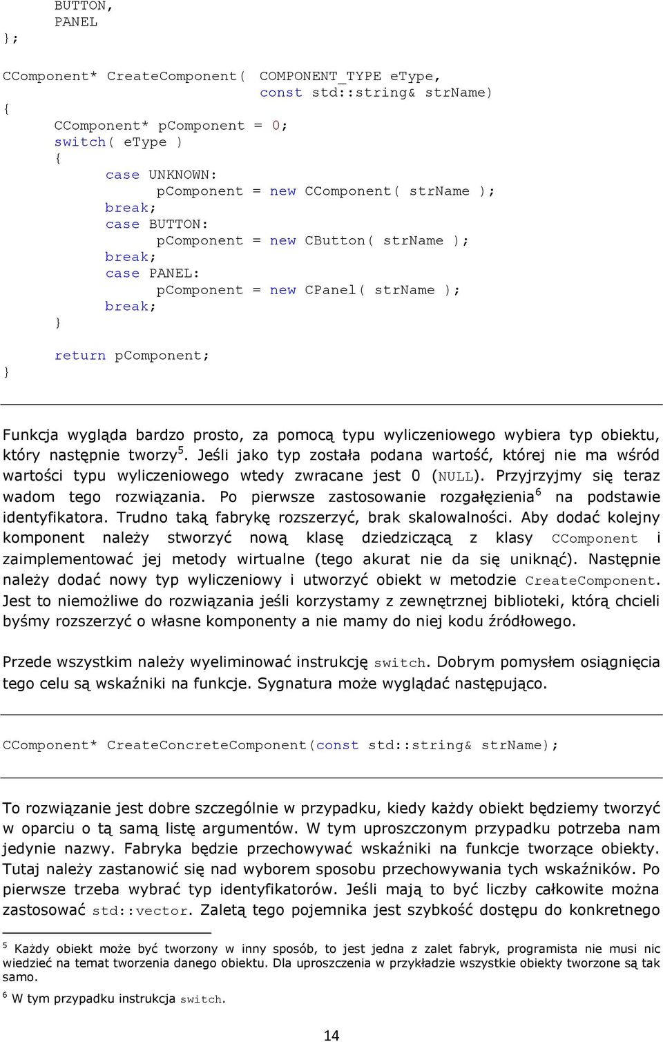 typ obiektu, który następnie tworzy 5. Jeśli jako typ została podana wartość, której nie ma wśród wartości typu wyliczeniowego wtedy zwracane jest 0 (NULL).