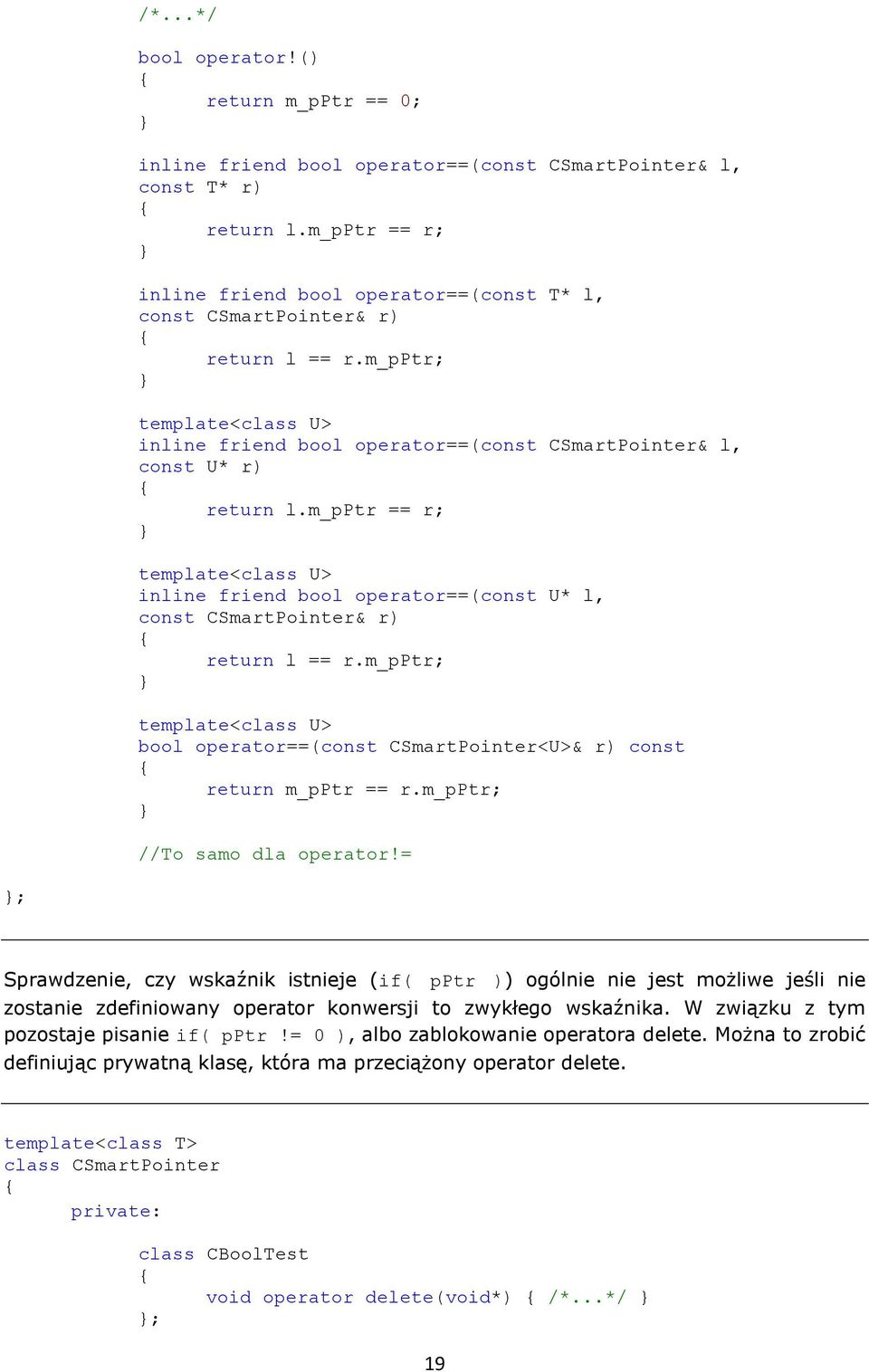 m_pptr == r; template<class U> inline friend bool operator==(const U* l, const CSmartPointer& r) return l == r.