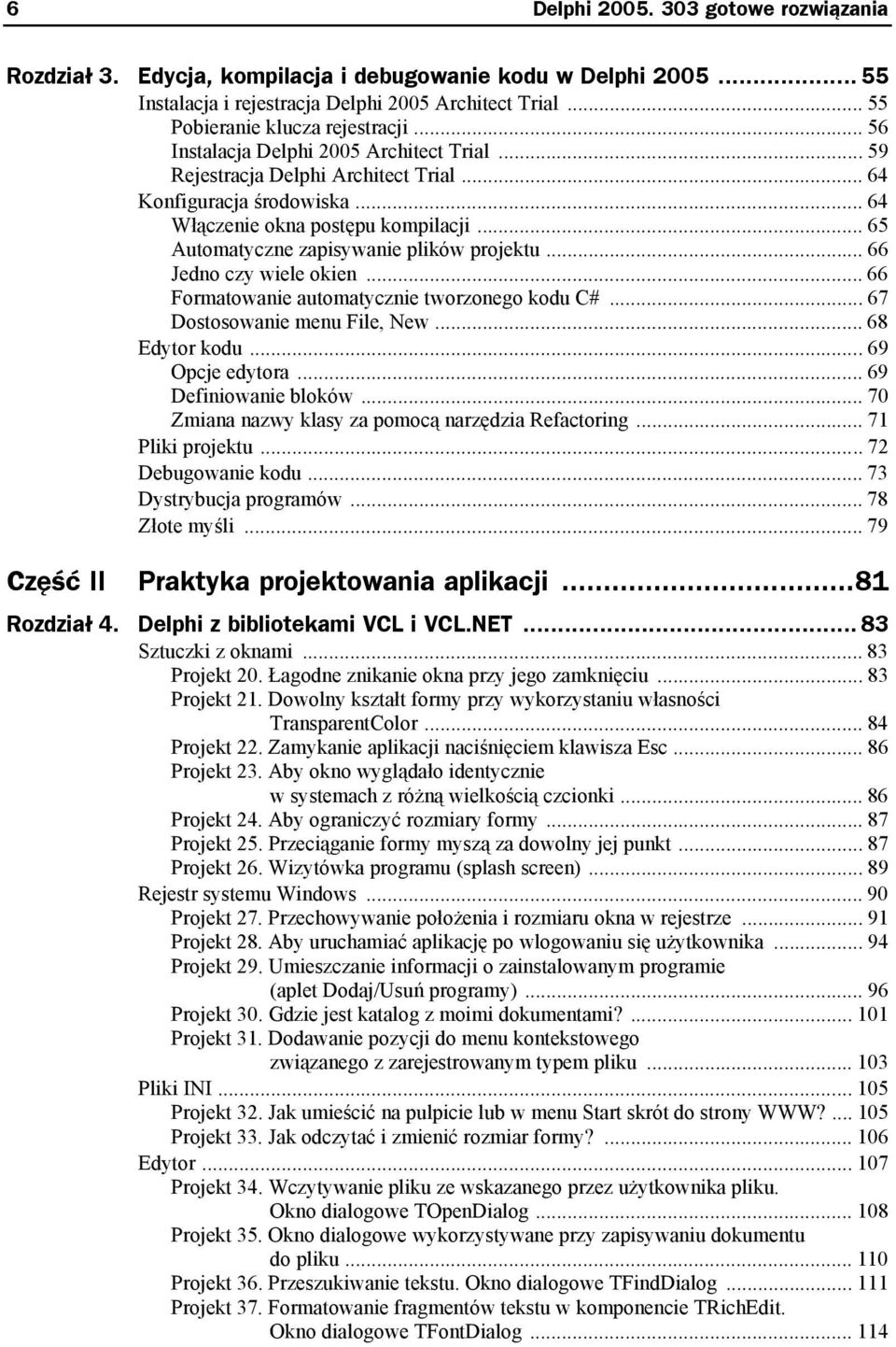 .. 65 Automatyczne zapisywanie plików projektu... 66 Jedno czy wiele okien... 66 Formatowanie automatycznie tworzonego kodu C#... 67 Dostosowanie menu File, New... 68 Edytor kodu...69 Opcje edytora.