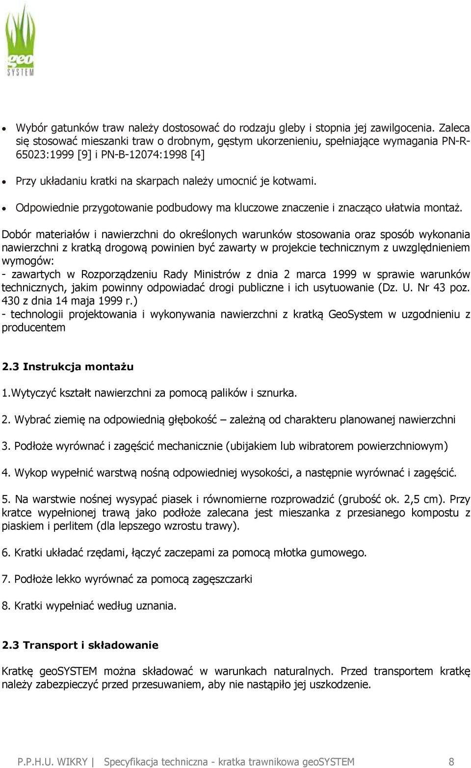 Odpowiednie przygotowanie podbudowy ma kluczowe znaczenie i znacząco ułatwia montaż.