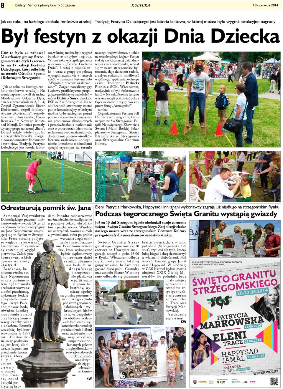 Mieszkańcy gminy Strzegom uczestniczyli 1 czerwca br. na 17. edycji Festynu Dziecięcego, który odbył się na terenie Ośrodka Sportu i Rekreacji w Strzegomiu.