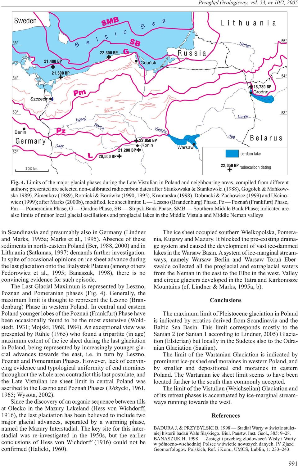 Limits of the major glacial phases during the Late Vistulian in Poland and neighbouring areas, compiled from different authors; presented are selected non-calibrated radiocarbon dates after