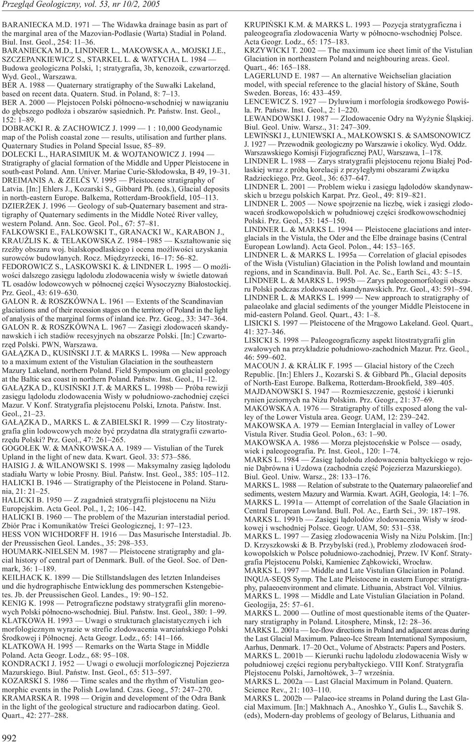 1988 Quaternary stratigraphy of the Suwa³ki Lakeland, based on recent data. Quatern. Stud. in Poland, 8: 7 13. BER A.