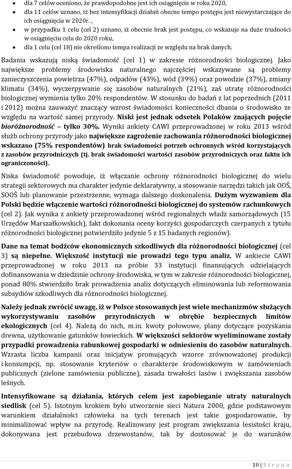 danych. Badania wskazują niską świadomość (cel 1) w zakresie różnorodności biologicznej.