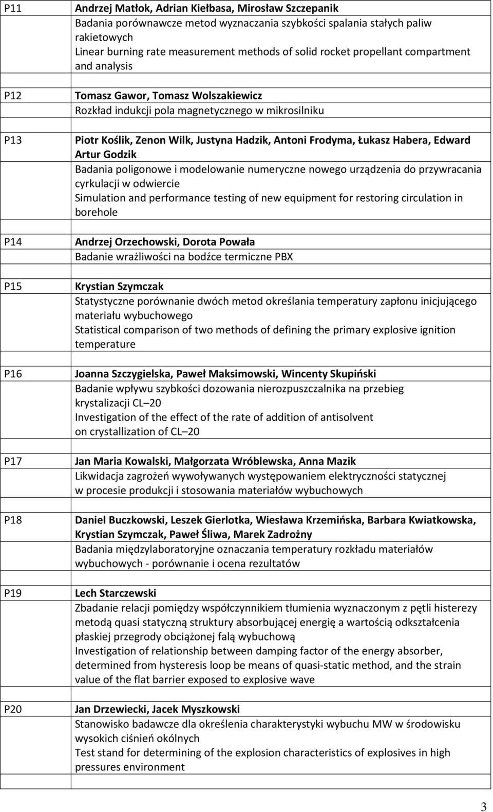 Antoni Frodyma, Łukasz Habera, Edward Artur Godzik Badania poligonowe i modelowanie numeryczne nowego urządzenia do przywracania cyrkulacji w odwiercie Simulation and performance testing of new