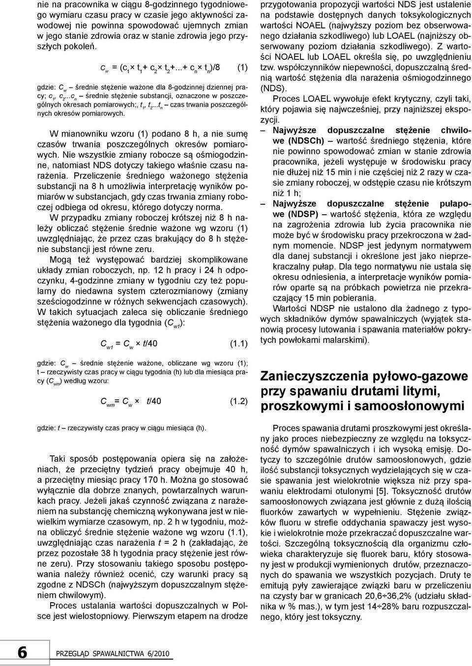 ..c n średnie stężenie substancji, oznaczone w poszczególnych okresach pomiarowych;, t 1, t 2...t n czas trwania poszczególnych okresów pomiarowych.