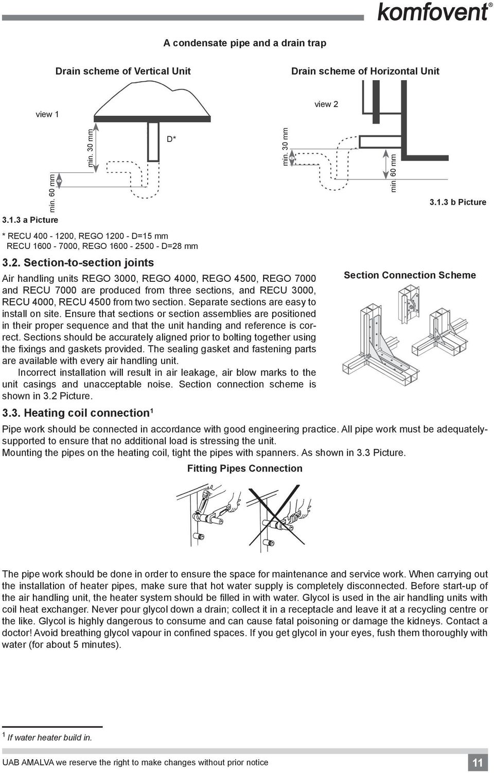 Separate sections are easy to install on site. Ensure that sections or section assemblies are positioned in their proper sequence and that the unit handing and reference is correct.