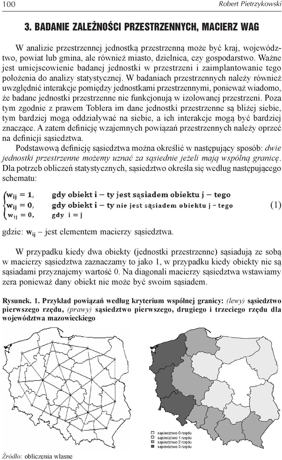 Ważne jest umiejscowienie badanej jednostki w przestrzeni i zaimplantowanie tego położenia do analizy statystycznej.