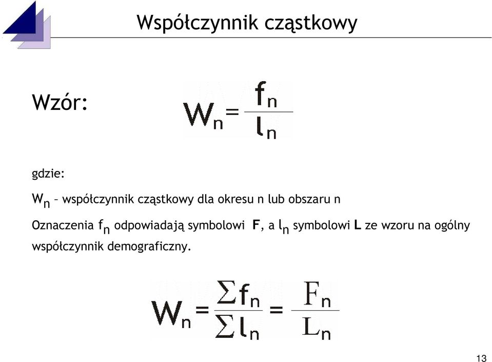 Oznaczenia f n odpowiadają symbolowi F, a l n