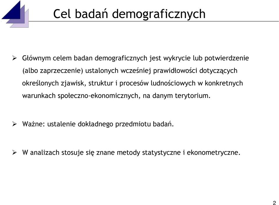 procesów ludnościowych w konkretnych warunkach społeczno-ekonomicznych, na danym terytorium.