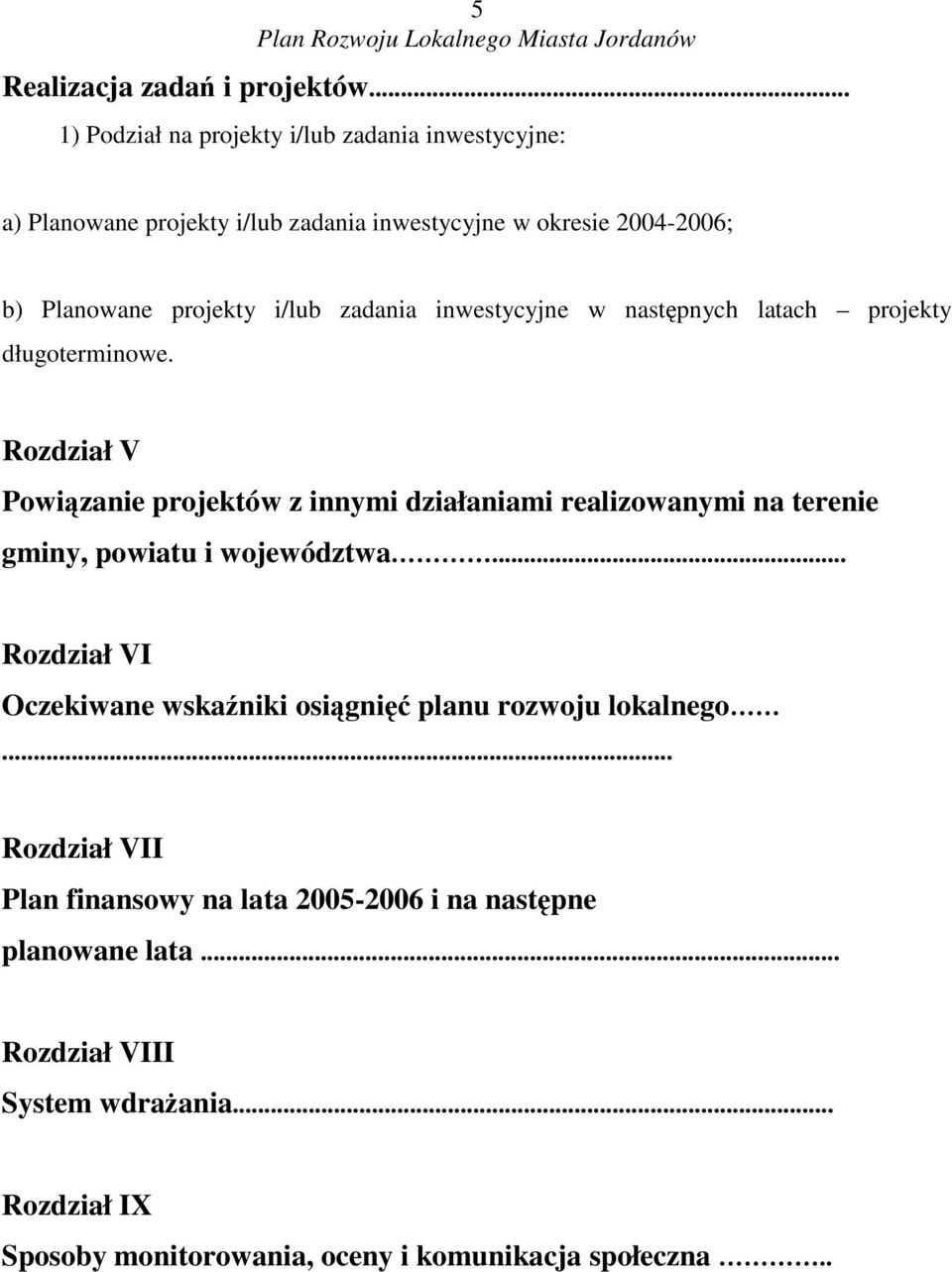 i/lub zadania inwestycyjne w nastpnych latach projekty długoterminowe.