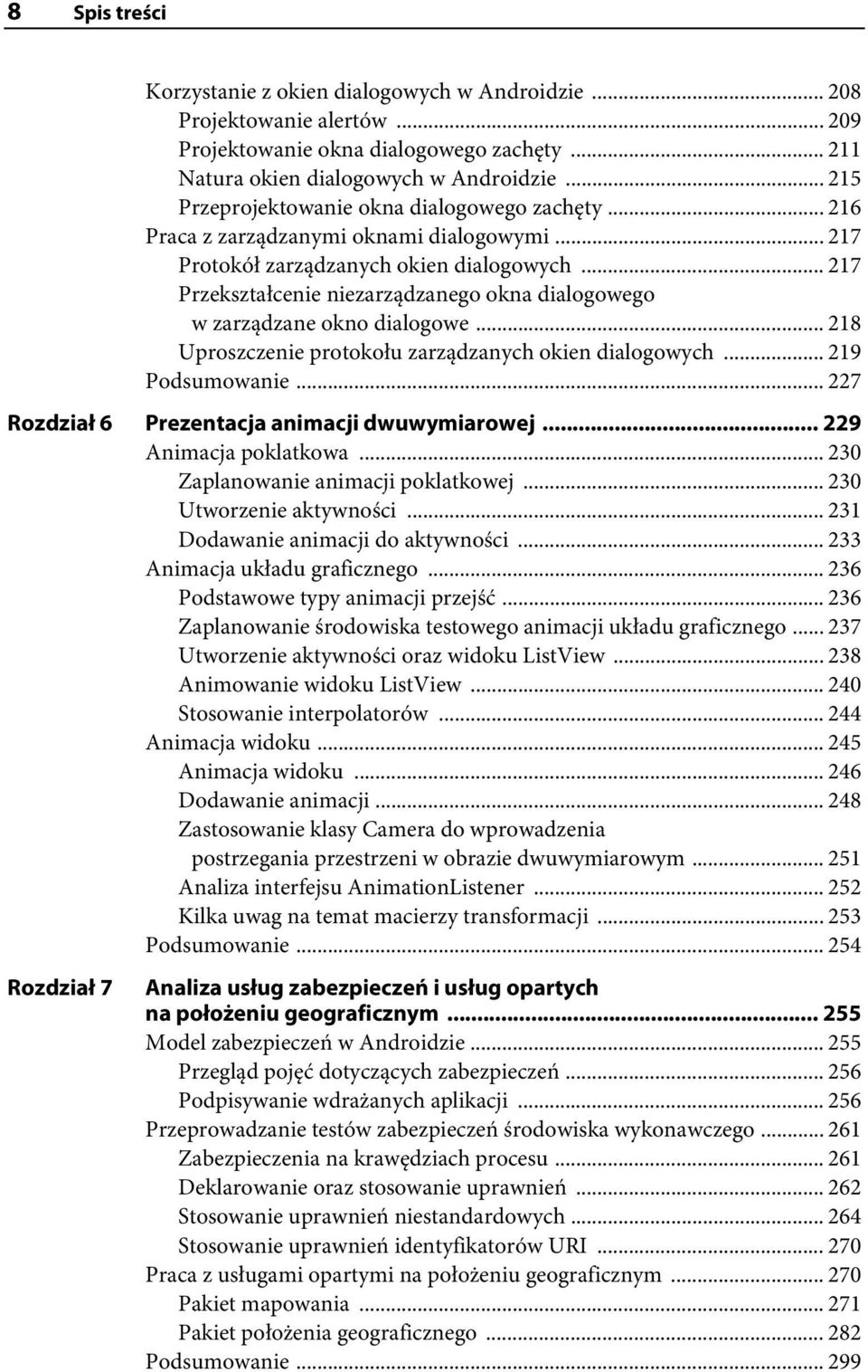 .. 217 Przekształcenie niezarządzanego okna dialogowego w zarządzane okno dialogowe... 218 Uproszczenie protokołu zarządzanych okien dialogowych... 219 Podsumowanie.