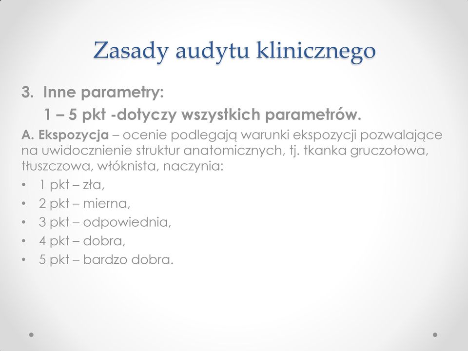 Ekspozycja ocenie podlegają warunki ekspozycji pozwalające na uwidocznienie