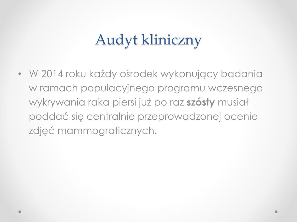 wykrywania raka piersi już po raz szósty musiał poddać